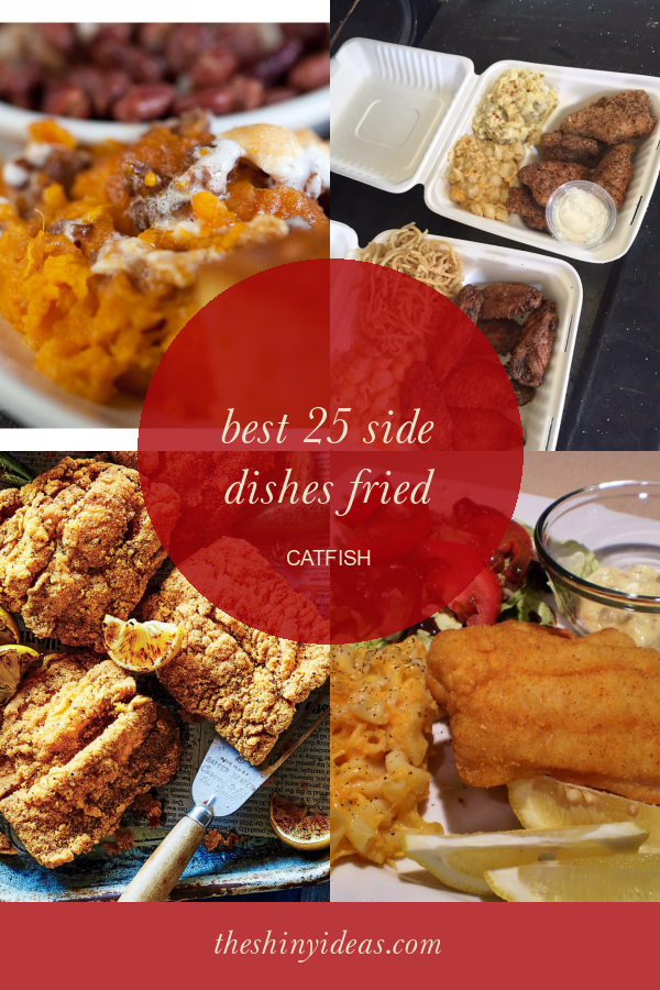 Best 25 Side Dishes Fried Catfish Home, Family, Style and Art Ideas